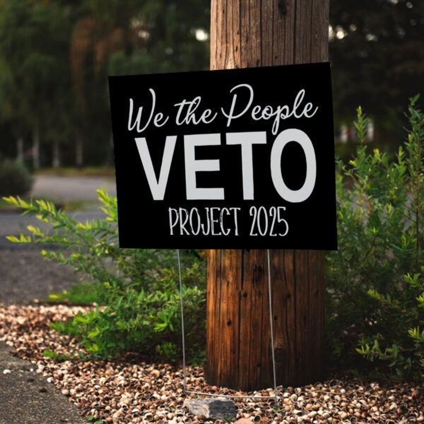 Hands Off We The People Veto Project 2025 Yard Sign