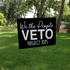 Hands Off We The People Veto Project 2025 Yard Sign