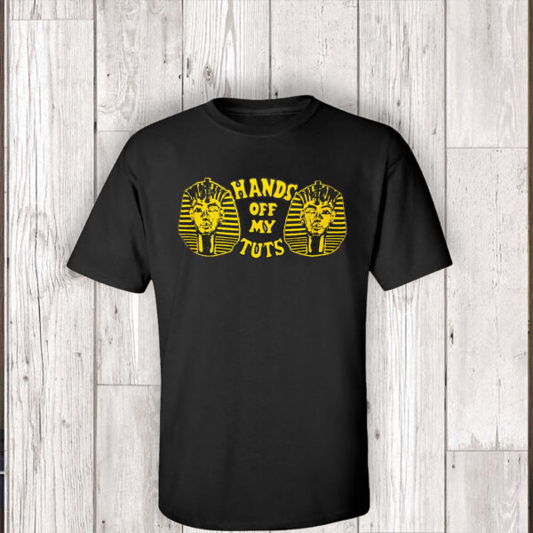 Hands off my Tuts 2025 T-Shirt