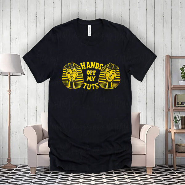Hands off my Tuts 2025 T-Shirt