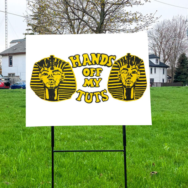 Hands off my Tuts 2025 Yard Sign