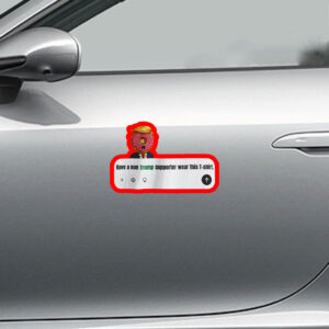 Have A Non Trump Supporter Wear This Sticker, Car Magnet