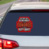 History will remember the Cowards that kept quiet - Fuck Donald Trump 2025 Sticker, Car Magnet