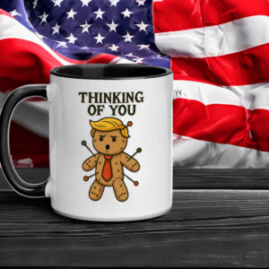 I Only Need One Doll Anti Trump Voodoo Doll, Thinking Of You 2025 Mug