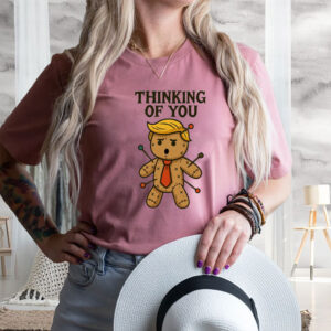 I Only Need One Doll Anti Trump Voodoo Doll, Thinking Of You 2025 T-Shirt