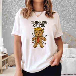 I Only Need One Doll Anti Trump Voodoo Doll, Thinking Of You 2025 T-Shirt