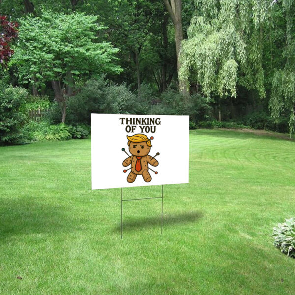 I Only Need One Doll Anti Trump Voodoo Doll, Thinking Of You 2025 Yard Sign