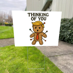 I Only Need One Doll Anti Trump Voodoo Doll, Thinking Of You 2025 Yard Sign