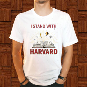 I Stand With Harvard - Anti Trump 2025 T-Shirt