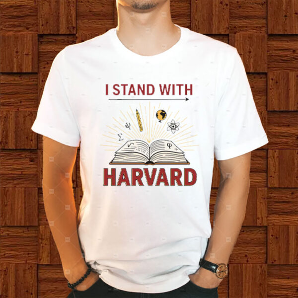 I Stand With Harvard - Anti Trump 2025 T-Shirt