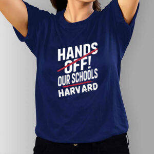 I Stand With Harvard Hands Off Anti Trump T Shirt
