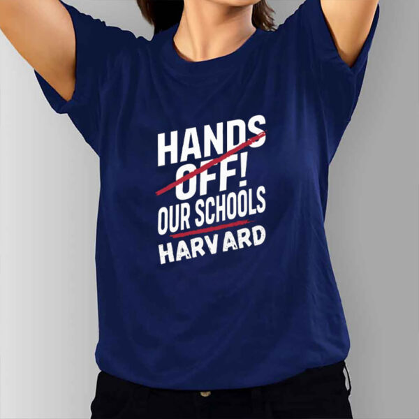 I Stand With Harvard Hands Off Anti Trump T Shirt