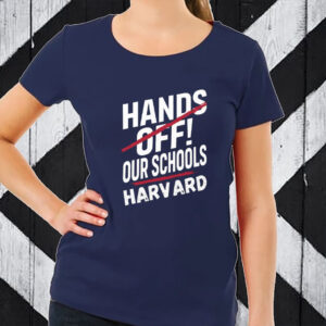 I Stand With Harvard Hands Off Anti Trump T Shirt