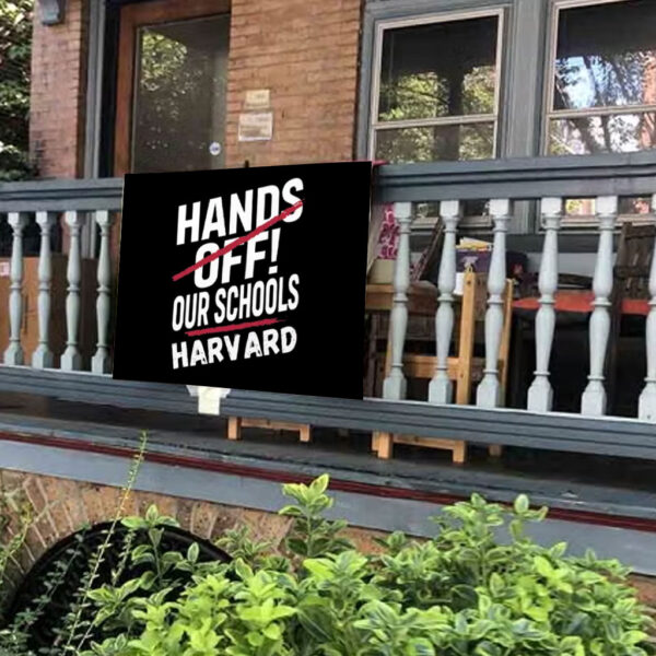 I Stand With Harvard Hands Off Anti Trump Yard Sign