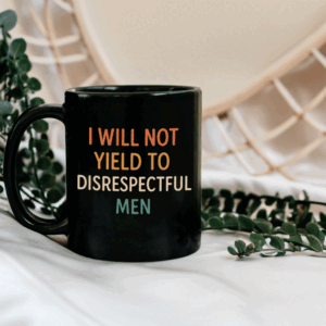 I Will Not Yield To Disrespectful Men, AOC Mug