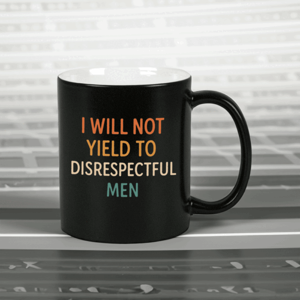 I Will Not Yield To Disrespectful Men, AOC Mug