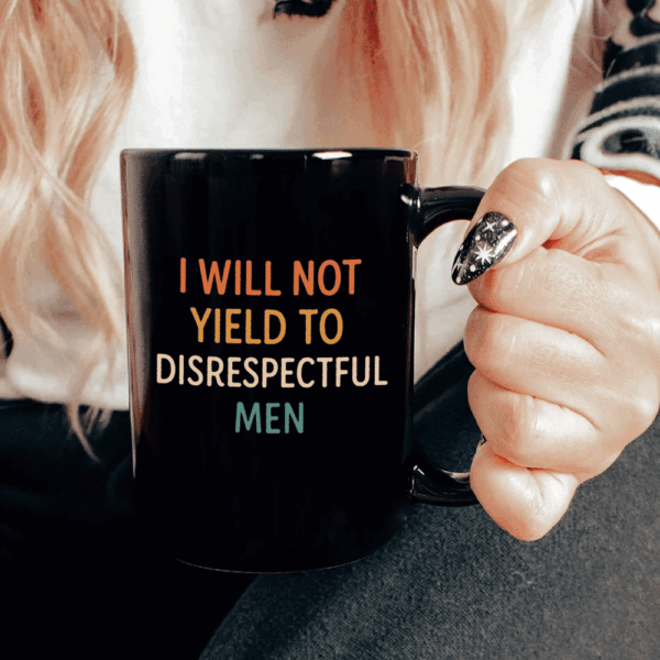 I Will Not Yield To Disrespectful Men, AOC Mug