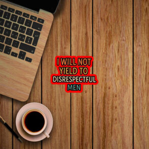 I Will Not Yield To Disrespectful Men, AOC Sticker, Car Magnet