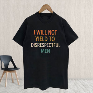 I Will Not Yield To Disrespectful Men, AOC T-Shirt