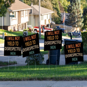 I Will Not Yield To Disrespectful Men, AOC Yard Sign
