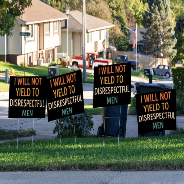 I Will Not Yield To Disrespectful Men, AOC Yard Sign