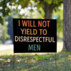 I Will Not Yield To Disrespectful Men, AOC Yard Sign