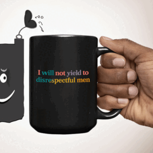 I Will Not Yield To Disrespectful Men - Not Yield to Disrespectful Men AOC Mug