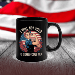 I Will Not Yield to Disrespectful Men 2025 Mug