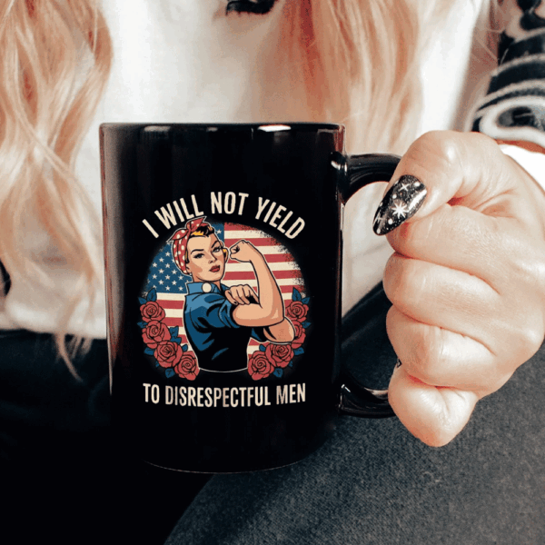 I Will Not Yield to Disrespectful Men 2025 Mug