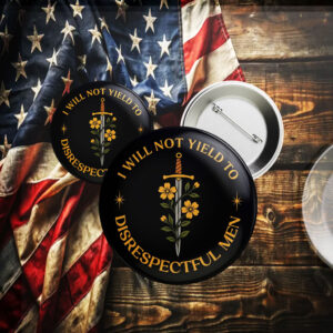 I Will Not Yield to Disrespectful Men, AOC Quote, Feminist Button