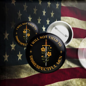 I Will Not Yield to Disrespectful Men, AOC Quote, Feminist Button