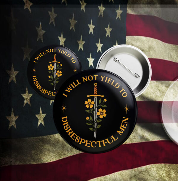 I Will Not Yield to Disrespectful Men, AOC Quote, Feminist Button