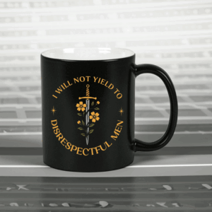I Will Not Yield to Disrespectful Men, AOC Quote, Feminist Mug