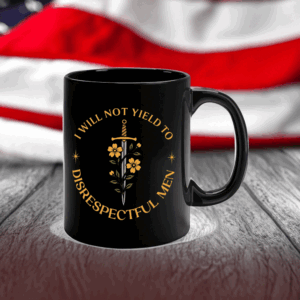 I Will Not Yield to Disrespectful Men, AOC Quote, Feminist Mug