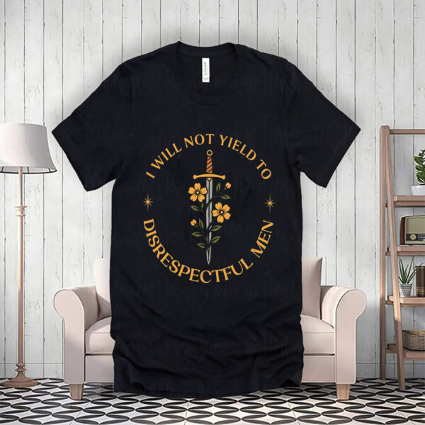 I Will Not Yield to Disrespectful Men, AOC Quote, Feminist T-Shirt