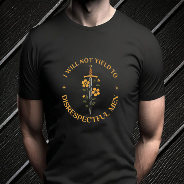 I Will Not Yield to Disrespectful Men, AOC Quote, Feminist T-Shirt