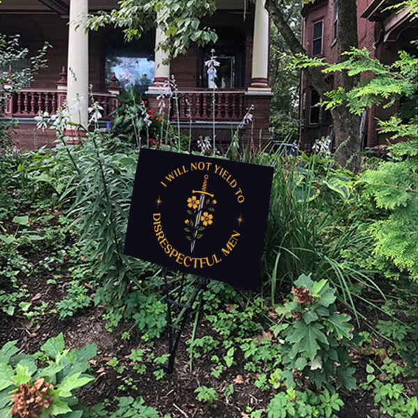 I Will Not Yield to Disrespectful Men, AOC Quote, Feminist Yard Sign