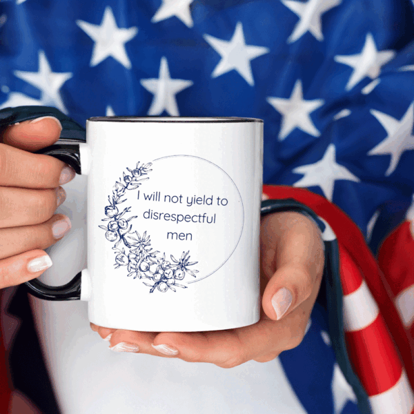 I Will Not Yield to Disrespectful Men - Liberal Feminist FDT Protest Mug