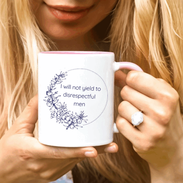 I Will Not Yield to Disrespectful Men - Liberal Feminist FDT Protest Mug
