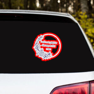 I Will Not Yield to Disrespectful Men - Liberal Feminist FDT Protest Sticker, Car Magnet