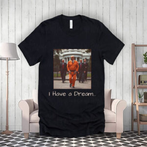 I have a dream Political Activist, Resist Rally T-Shirt