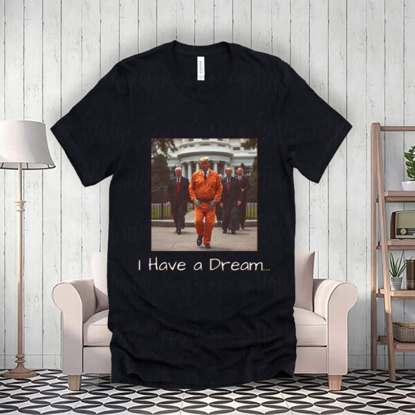 I have a dream Political Activist, Resist Rally T-Shirt