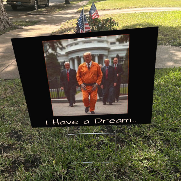 I have a dream Political Activist, Resist Rally Yard Sign