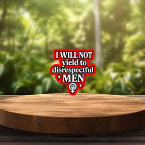 I will not yield to disrespectful men, AOC 2025 Sticker, Car Magnet