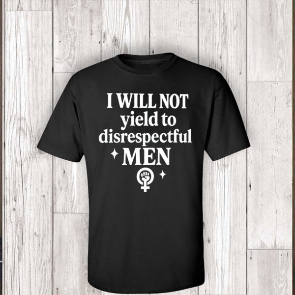 I will not yield to disrespectful men, AOC 2025 T-Shirt