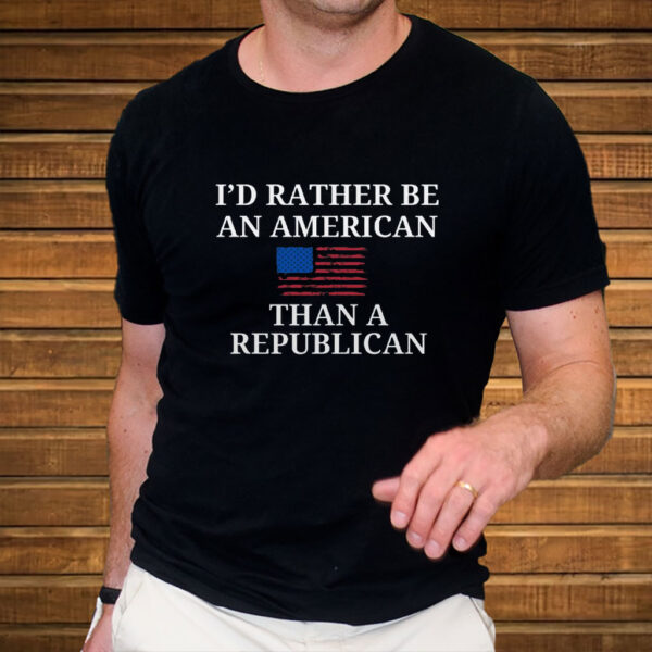 I'd Rather Be an American then a Republican 2025 T Shirt