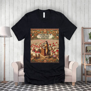If Elected, I Will Be A Vegetarian... On Day One, Funny Anti Maga T-Shirt