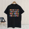 Imagine Telling Your Daughter You Voted For A Rapist - Anti Trump 2025 T-Shirt