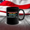 Immigrants Are Not Criminals But The President Is-Anti Trump Mug
