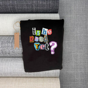 Is He Dead Yet? Anti-Trump T-Shirt